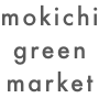 mokichi green market